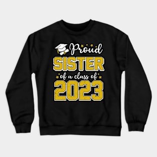 Proud Sister of Class of 2023 Graduate Senior Graduation Crewneck Sweatshirt